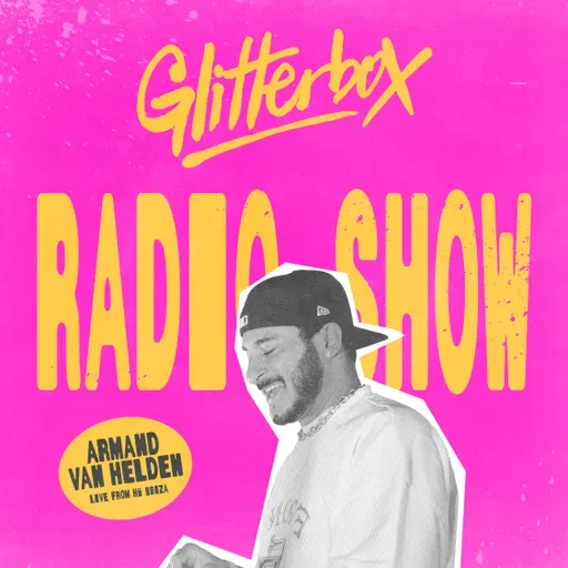 Glitterbox Radio Show 444 Live from Ibiza: Hosted by Armand Van Helden