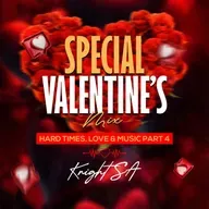 Knight SA  - Special Valentine’s Mix (Hard Times, Love & Music Part 4)