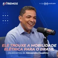 ELETROMOBILIDADE, CHINA E O FUTURO DO BRASIL COM ALEXANDRE FAUSTINO | EXTREMOS