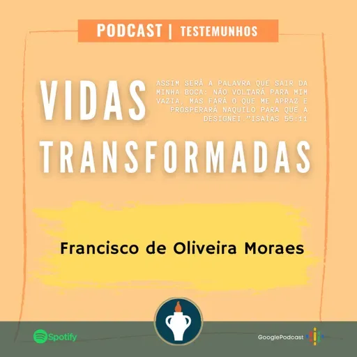 VIDAS TRANSFORMADAS - Francisco de Oliveira Moraes