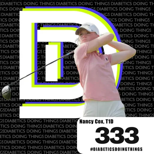 Episode 333 - Playing College Golf with T1D - Nancy Cox