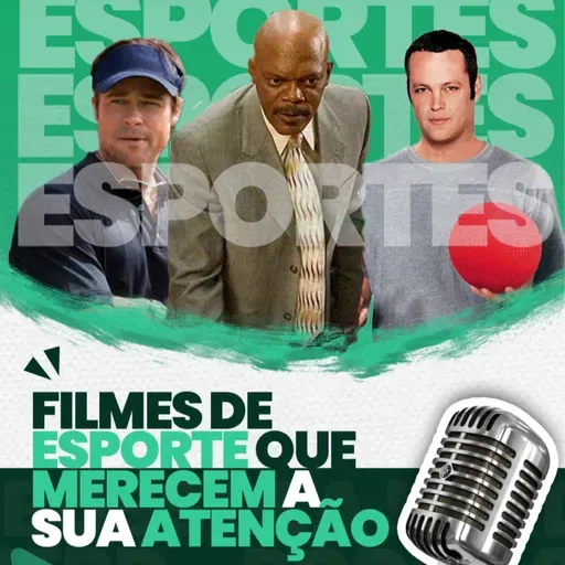 Episódio 49: Filmes de Esporte que Merecem a Sua Atenção