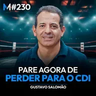 #230 | POR QUE A BOLSA É O MELHOR INVESTIMENTO QUE VOCÊ PODE FAZER AGORA