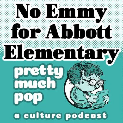 PEL Presents PMP#206: Abbott Elementary w/o Emmys