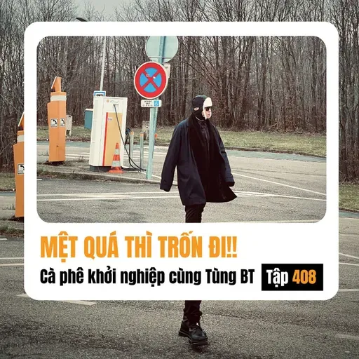 #408 Cuối năm mệt quá? ĐI TRỐN ĐI!!