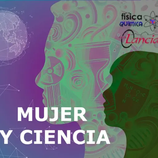 T03 E10 MUJER Y CIENCIA II