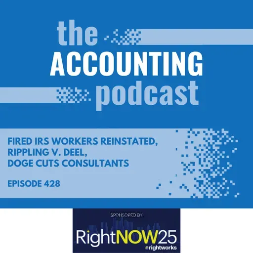 Fired IRS Workers Reinstated, Rippling v. Deel, DOGE Cuts Consultants