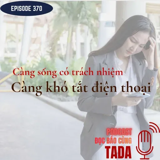 Càng sống có trách nhiệm, càng khó tắt điện thoại