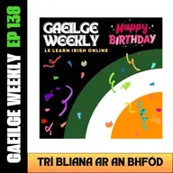 #138: Trí Bliana ar an bhFód