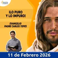 Evangelio De Hoy - 11 Febrero 2026 - Padre Carlos Yepes - Amen Comunicaciones