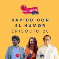 EP28 - Rápido con el Humor