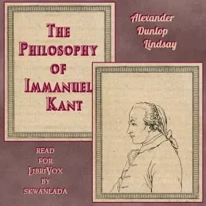 The Philosophy of Immanuel Kant by Alexander Dunlop Lindsay ~ Full Audiobook [philosophy]
