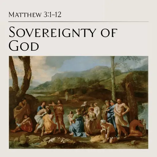 Matthew 3:1-12 — Sovereignty of God