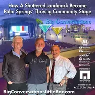 J.R. Roberts | How A Shuttered Landmark Became Palm Springs’ Thriving Community Stage