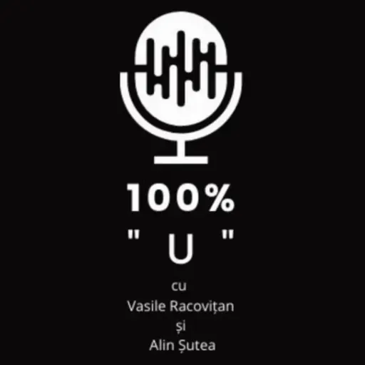 100% "U" - Episodul 145 - Viitorul sună bine