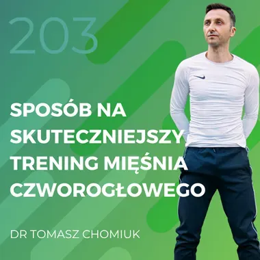 Dr Tomasz Chomiuk – sposób na skuteczniejszy trening mięśnia czworogłowego.