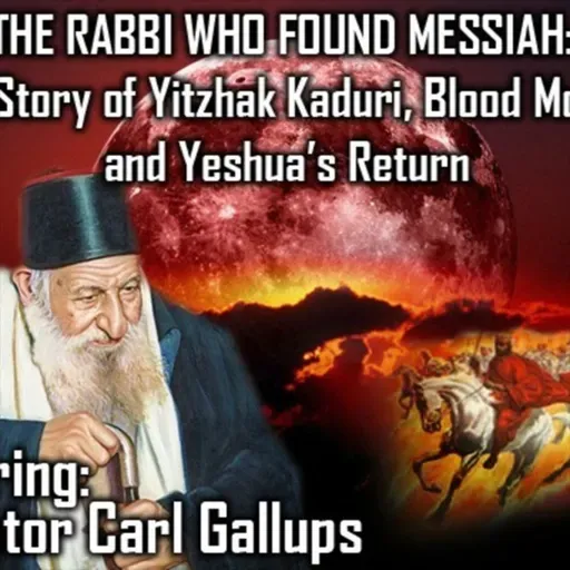 Episode 1533: PROPHECY HOUR:THE RABBI WHO FOUND MESSIAH: The Story of Yitzhak Kaduri, Blood Moons, and Yeshua’s Return  Featuring: Pastor Carl Gallops
