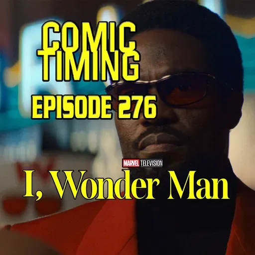 Episode 276 - I, Wonder Man