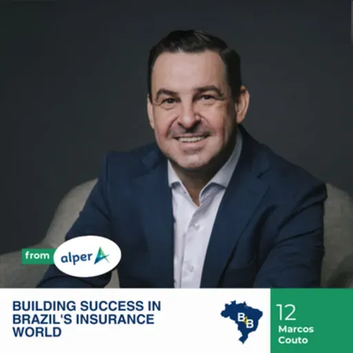 Building Success in Brazil’s Insurance World with Marcos Couto