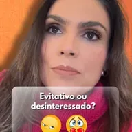 Evitativo ou desinteressado? 