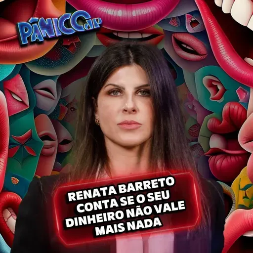 Renata Barreto | Seu dinheiro não vale nada?