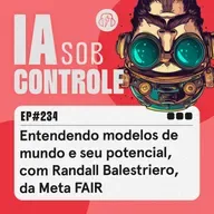 234: Entendendo modelos de mundo e JEPA, com Randall Balestriero, da Meta FAIR