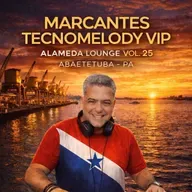 MARCANTES TECNOMELODY VIP ALAMEDA LOUNGE VOL 25 DJCH