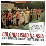 205 Colonialismo na Ásia: a exploração do continente asiático