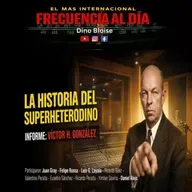 Episode 981: FRECUENCIA AL DÍA - 🔴 La Historia del SuperHeterodino.