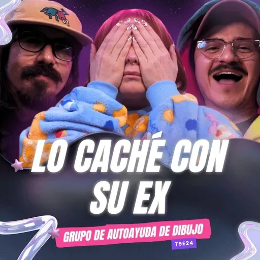 ¡Lo Caché Con Su Ex! 😭💔 Ft.Grupo de Autoayuda de Dibujo ​⁠ - T9E24 #podcast #chismes