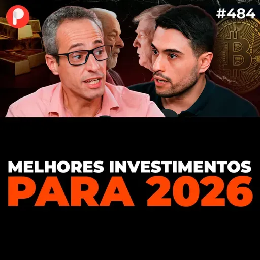 PrimoCast 484 | COMO INVESTIR EM 2026: o Que os Analistas Estão recomendando (e Poucos Contam)