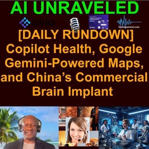 [DAILY NEWS RUNDOWN] Microsoft’s step toward ‘medical superintelligence’, Google launches Gemini-powered Maps, and China’s Commercial Brain Implant (March 13th Rundown)