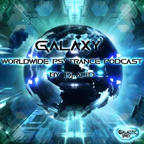Galaxy - Worldwide PsyTrance Podcast by Dj.Ac1d
