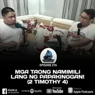 276. MGA TAONG NAMIMILI LANG NG PAPAKINGGAN! (2 TIMOTHY 4)