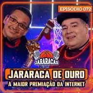 JARARACA DE OURO, A MAIOR PREMIAÇÃO DA INTERNET PT.2 | JARARACAS #72