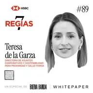 7 regias: Tere de la Garza, directora de Asuntos Corporativos y Sostenibilidad en la División Proximidad y la División Salud de FEMSA
