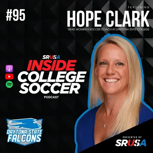 95: Back-to-Back National Champions: How Hope Clark Built a JUCO Powerhouse | Inside College Soccer