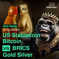 BRICS vs the West: Gold-Silver vs $-Bitcoin-Stablecoin