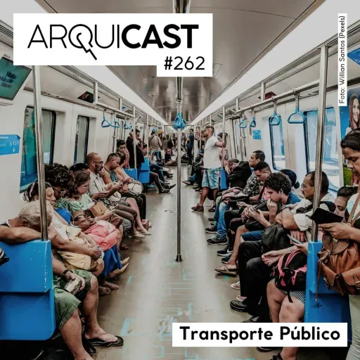 Arquicast 262 – Transporte Público