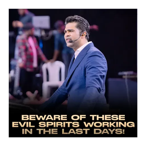 Beware of these evil Spirits working in the Last days!