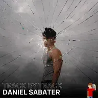 Track By Track #41 Daniel Sabater presenta "NO ME QUIERO PEGAR"