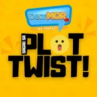 Dear MOR Marathon: “Sagad Sa Plot Twist!”