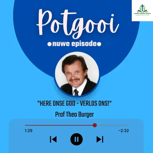 Here onse God verlos ons! - Prof Theo Burger