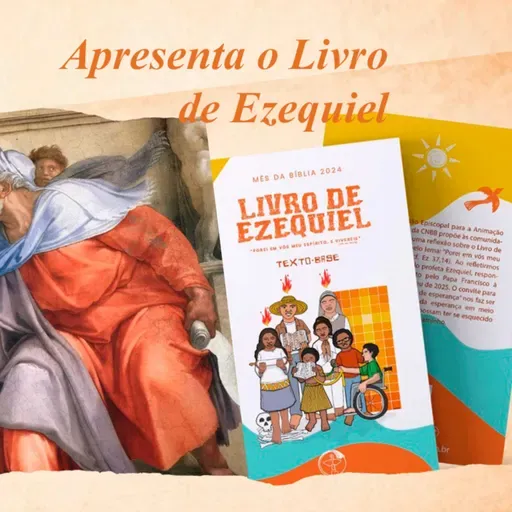 Mês da Bíblia (1ª Parte) : Livro de Ezequiel com Padre Leonardo João
