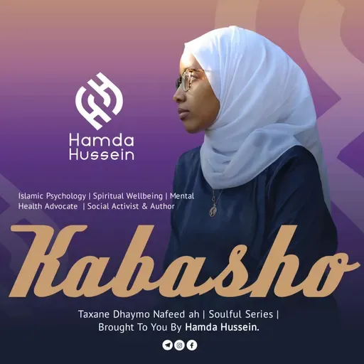 Ep:13; Maladaptive Daydreaming| La qabsan-Waa Iyo Maalin Riyood