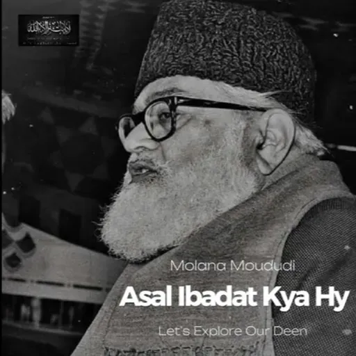 Ibadat Ka Ghalat Mafhoom - Molana Moududi