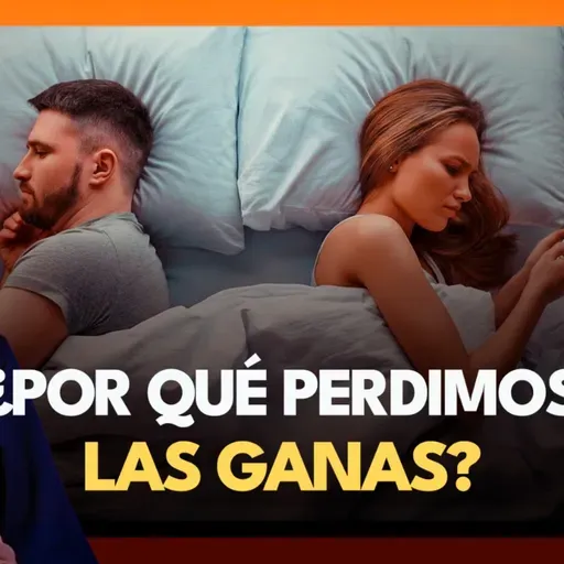 ¿Por qué perdimos las ganas de hacerlo? 🤔