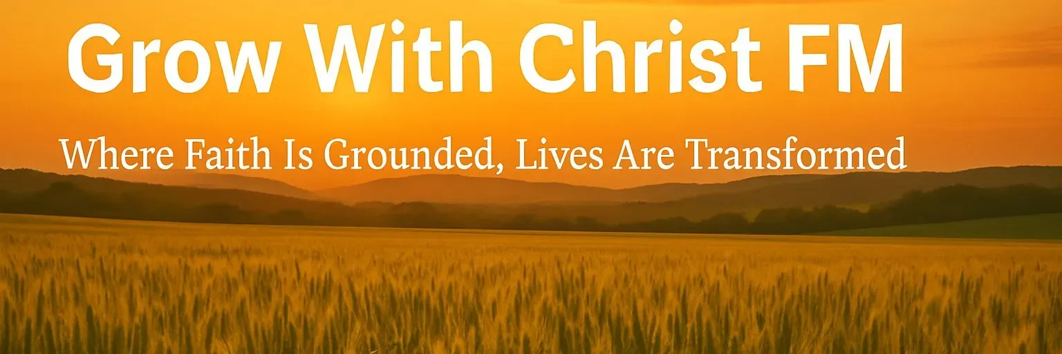 Grow With Christ FM