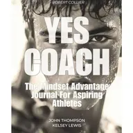 THE RELEASE OF THE 'YES COACH' JOURNAL….THE MUST HAVE MINDSET JOURNAL FOR ASPIRING ATHLETES