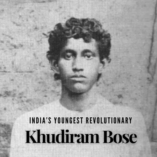 Boond#293: Khudiram Bose (India's Youngest Revolutionary)